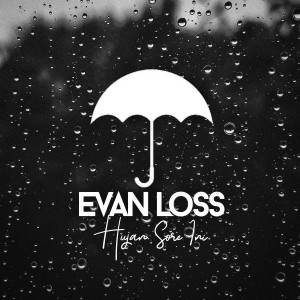 收听Evan Loss的Hujan Sore Ini歌词歌曲