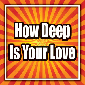 收聽Ballroom Dance Orchestra的How Deep Is Your Love歌詞歌曲