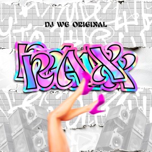 收聽DJ Wg Original的RAX (Explicit)歌詞歌曲