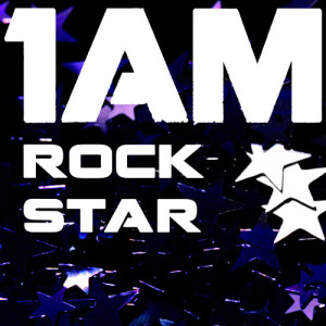 收聽1AM的Rock Star (Radio Mix)歌詞歌曲