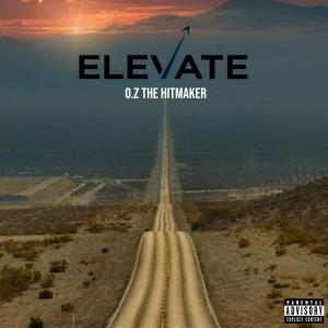O.Z the Hitmaker的專輯Elevate (Explicit)