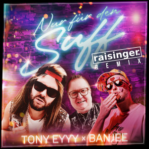 TONY EYYY.的專輯NUR FÜR DEN SUFF (Raisinger Hardstyle Remix) (Explicit)