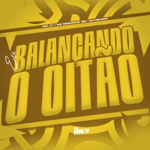 DJ NEVES7的专辑Eu Balançando o Oitão (Explicit)