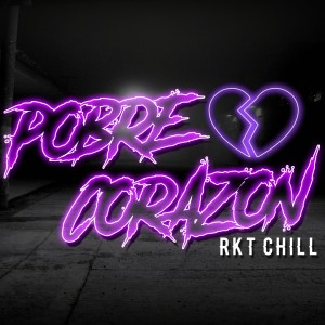 ดาวน์โหลดและฟังเพลง Pobre Corazon (Rkt Chill) พร้อมเนื้อเพลงจาก Pusho DJ