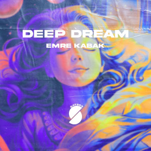 Dengarkan lagu Deep Dream nyanyian Emre Kabak dengan lirik