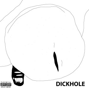 Album Dickhole (Explicit) from 