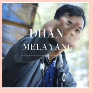 Listen to Melayang song with lyrics from Dhan