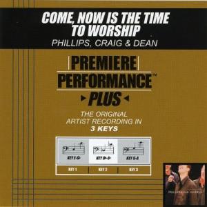 ดาวน์โหลดและฟังเพลง Come, Now Is The Time To Worship (Performance Track In Key Of E-Gb Without Background Vocals) พร้อมเนื้อเพลงจาก Phillips & Craig & Dean