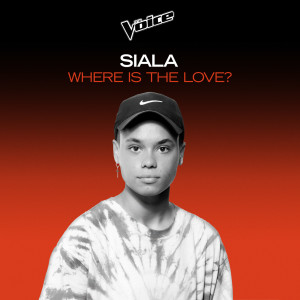 收聽Siala Robson的Where Is The Love? (The Voice Australia 2020 Performance|Live)歌詞歌曲