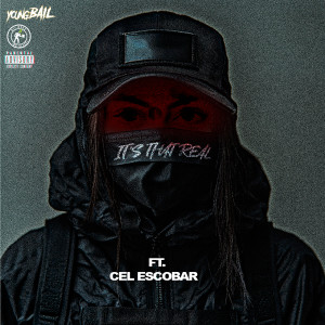 Listen to It’s That Real (Explicit) song with lyrics from Young Bail