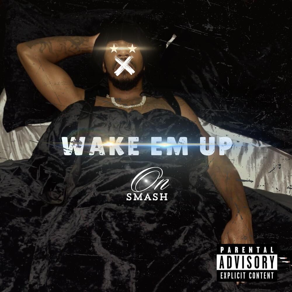 Wake Em Up (Explicit)