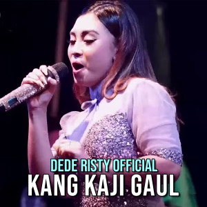 Dengarkan lagu Kang Kaji Gaul nyanyian Dede Risty Official dengan lirik