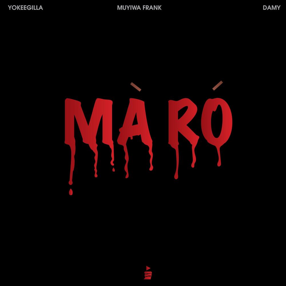 Ma ro (feat. DAMY, Muyiwa Frank & YokeeGilla) (Explicit)