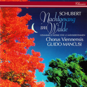 อัลบัม Schubert: Nachtgesang im Walde ศิลปิน Chorus Viennensis