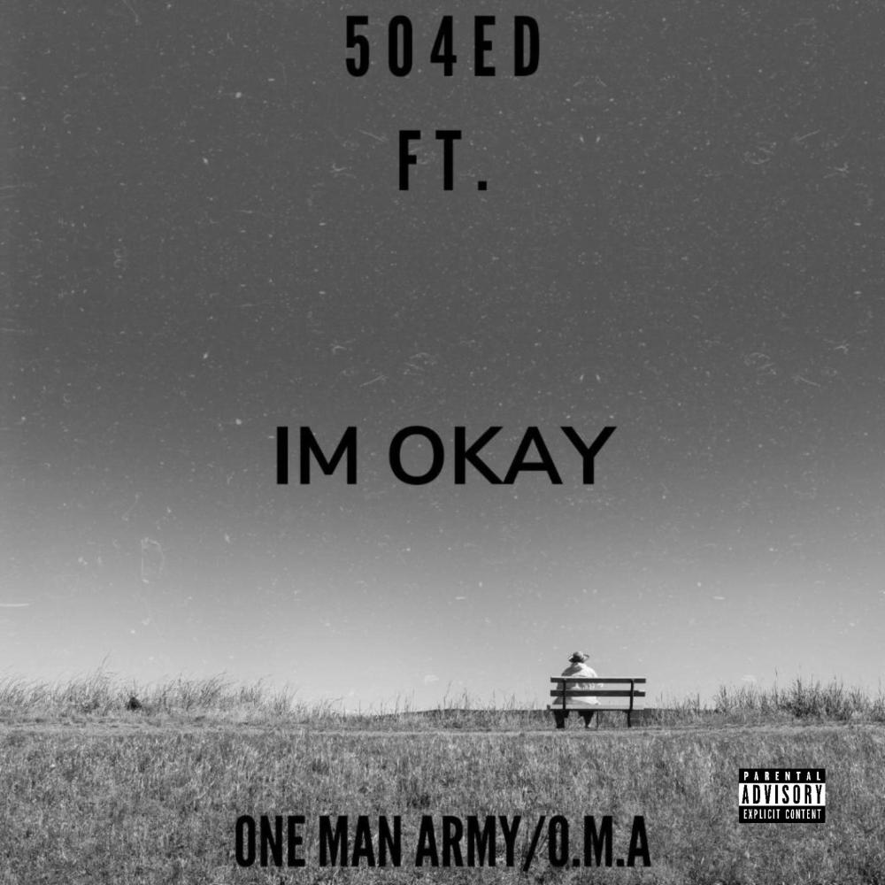 Im Okay (feat. One Man Army/O.M.A) (Explicit)