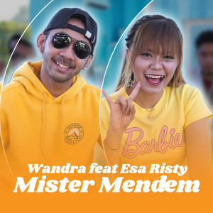Mister Mendem (feat. Esa Risty) dari Wandra