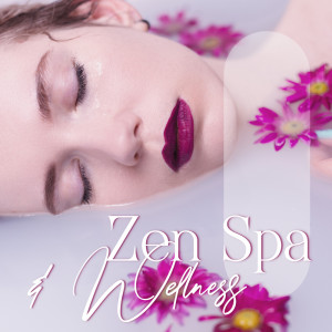 Album Zen Spa & Wellness (Relaxing Spa Music with Water Sounds, Rejuvenate Your Body & Calm Your Mind) from Relaxing Spa Oasis