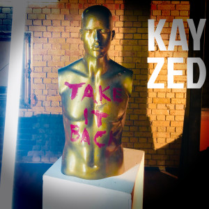 Album Take It Back (feat. Daniel Cruz) from Kay Zed