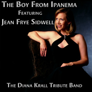 Listen to The Boy from Ipanema song with lyrics from The Diana Krall Tribute Band