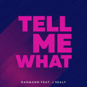 Dengarkan Tell Me What lagu dari Danmann dengan lirik