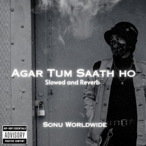 收聽Sonu Worldwide的Agar Tum Saath Ho (Slowed and Reverb)歌詞歌曲