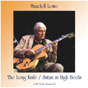 Dengarkan The Long Knife (Remastered 2016) lagu dari Mundell Lowe dengan lirik