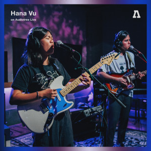 ดาวน์โหลดและฟังเพลง Awhile (Audiotree Live Version) พร้อมเนื้อเพลงจาก Hana Vu
