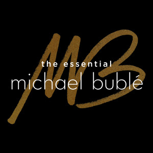 Michael Bublé的專輯The Essential Michael Bublé