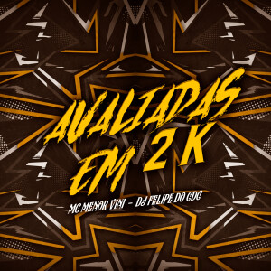 Album Avaliadas em 2K (Explicit) from Mc Menor Vini