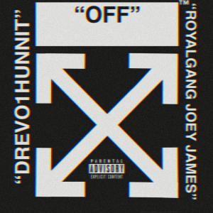 ดาวน์โหลดและฟังเพลง Off (feat. RoyalGang Joey James) (Explicit) พร้อมเนื้อเพลงจาก 1HUNDUN404
