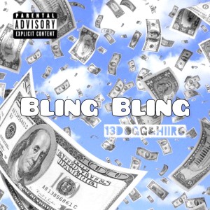 Listen to Bling Bling (Explicit) song with lyrics from 13dogg
