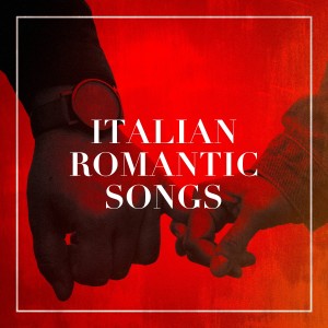 Italian Restaurant Music of Italy的專輯Italian Romantic Songs