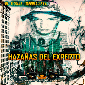 อัลบัม El Monje Imperialista Hazañas Del Experto ศิลปิน Has De Rimas