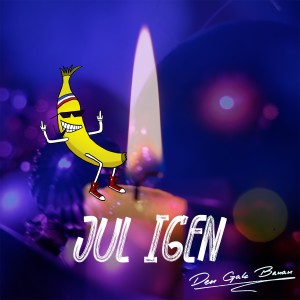 ดาวน์โหลดและฟังเพลง Jul Igen พร้อมเนื้อเพลงจาก Den Gale Banan