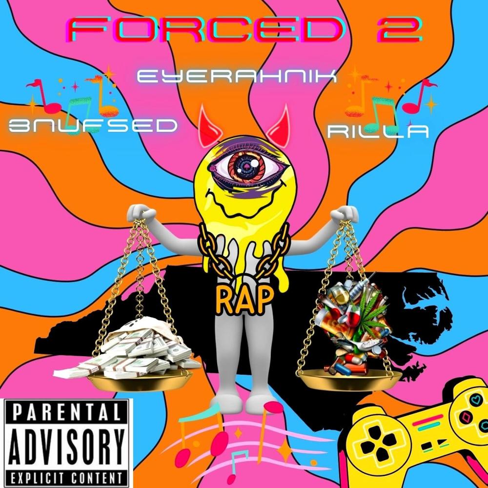 Forced 2 (feat. 3nufSed, EyeRahNik & Rilla) (Explicit)