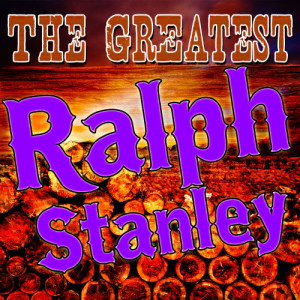 收聽Ralph Stanley的Lonesome River(feat. Marty Stuart, Ricky Skaggs & Keith Whitley) (Live)歌詞歌曲