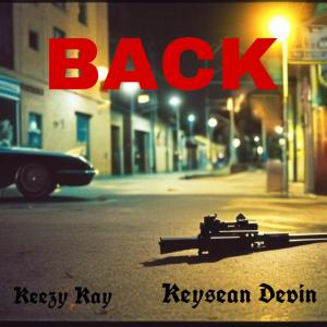อัลบัม BACK (feat. Keysean Devin) (Explicit) ศิลปิน Keezy Kay