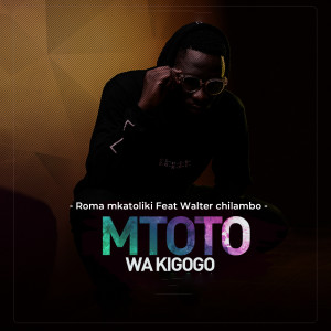 Mtoto Wa Kigogo dari Walter Chilambo