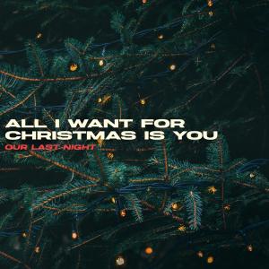 Our Last Night的專輯All I Want for Christmas Is You