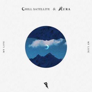 Listen to My Life song with lyrics from Chill Satellite