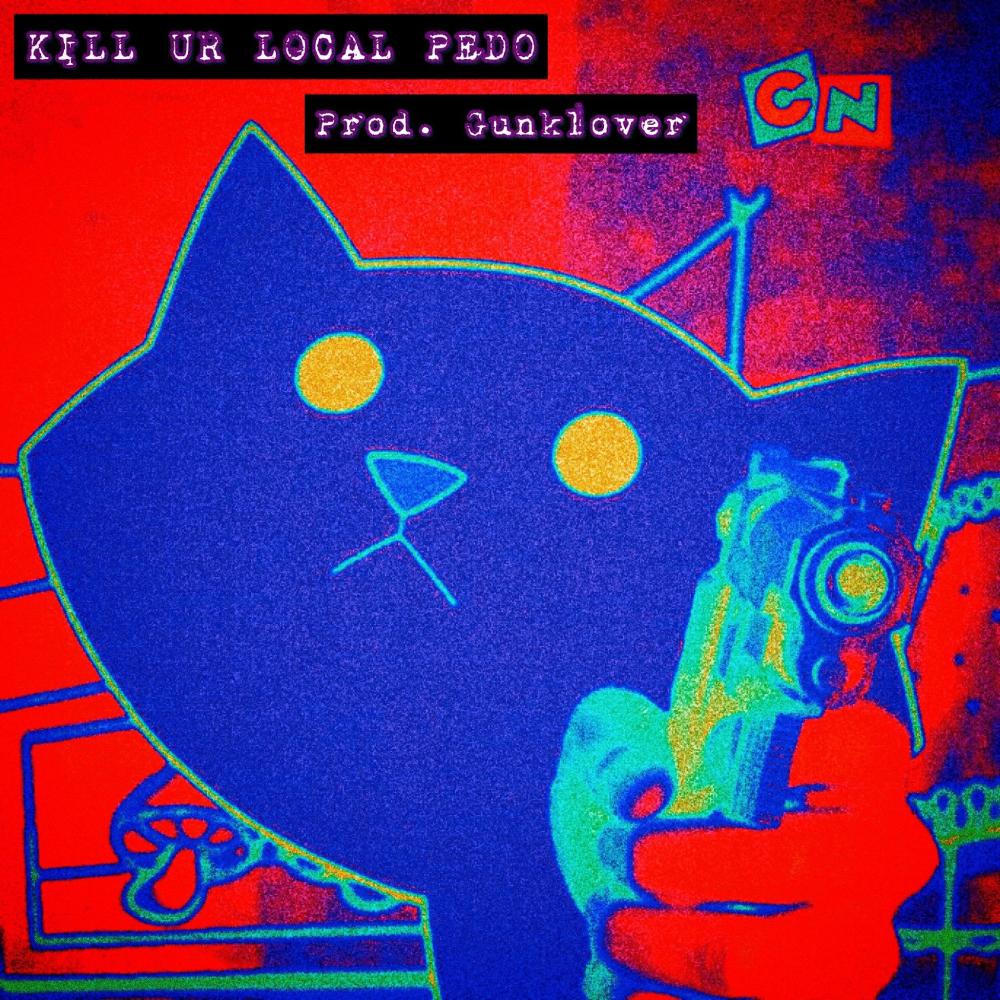KILLURLOCALPEDO (Explicit)