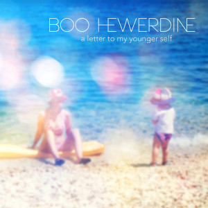 收聽Boo Hewerdine的A Letter to My Younger Self歌詞歌曲