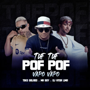 收聽Teko Bolado的Tuf Tuf Pof Pof Vapo Vapo (Explicit)歌詞歌曲