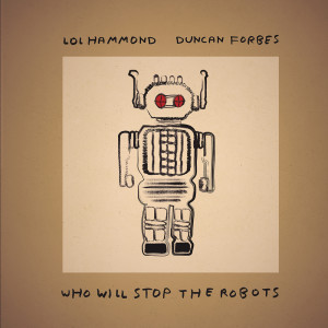Lol Hammond的專輯Who Will Stop the Robots?