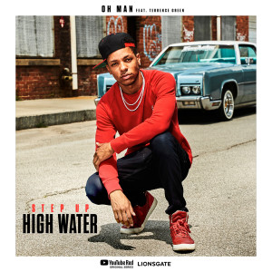 Step Up: High Water的專輯Oh Man