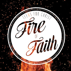 ดาวน์โหลดและฟังเพลง Fire of Faith พร้อมเนื้อเพลงจาก Teens for Christ