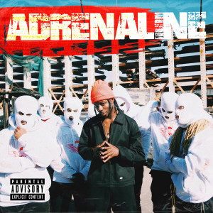 Listen to Adrenaline (Explicit) song with lyrics from Thutmose