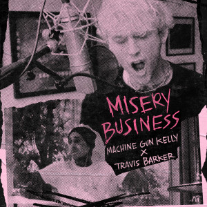 收聽Machine Gun Kelly的Misery Business歌詞歌曲