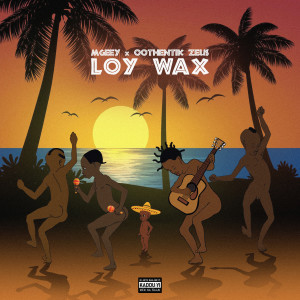 Album Loy Wax (Explicit) from Mgeey