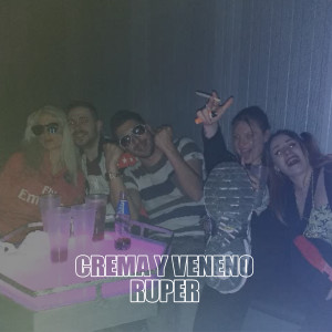 Ruper的專輯Crema Y Veneno (Explicit)